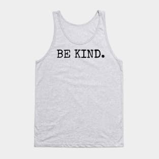 Be Kind Inspirational Motivational T-Shirt Tank Top